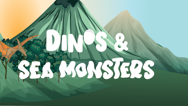 Dinos & Sea Monsters